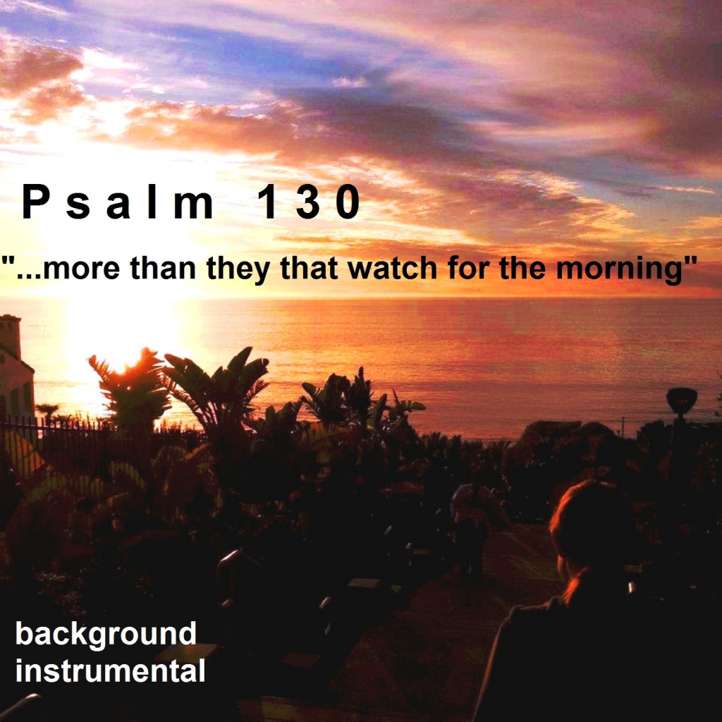 Psalm 130 - watch